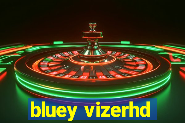 bluey vizerhd